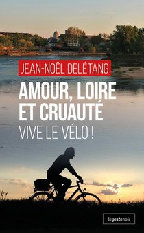 Le Geste Noir - T211 - Amour, Loire Et Cruaute - Vive Le Velo 
