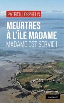 Le Geste Noir - T217 - Meurtres A L'ile Madame - Madame Est Servie ! 