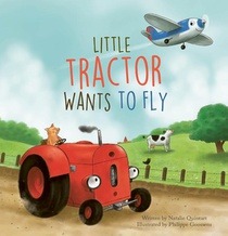 Little Tractor Wants to Fly 