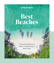 BEST BEACHES: 100 OF THE WORLD'S MOST INCREDIBLE BEACHES 
