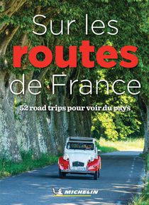 France - Sur les routes de France - 52 road trips 