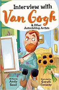 Interview with Van Gogh and Other Astonishing Artists 