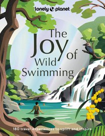 Lonely Planet The Joy of Wild Swimming 