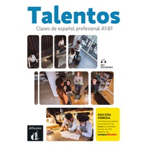 Talentos- Clases de español profesional A1-B1: Libro del alumno + Cuaderno de ejercicios Edición Híbrida 