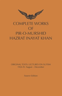 Complete Works Of Pir-O-Murshid Hazrat Inayat Khan Lectures on Sufism: 1926 IV 