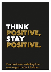 Think positive, stay positive 