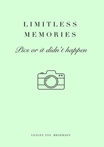 Limitless Memories - Pics or it didn't happen 