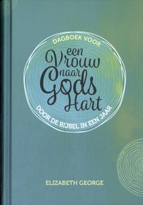 Dagboek voor Een vrouw naar Gods hart-door de Bijbel in een jaar 