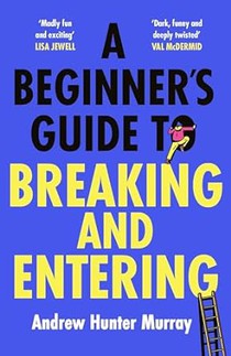 A Beginner’s Guide to Breaking and Entering 