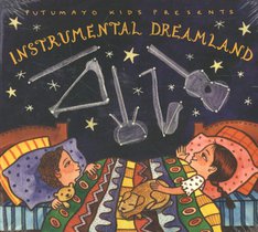 Putumayo Kids Presents : Instrumental Dreamland 