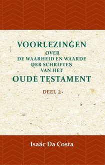 Voorlezingen over de waarheid en waarde der Schriften van het Oude Testament 2 Deel 2 
