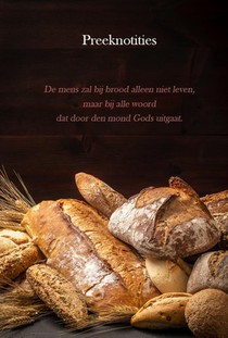 Preeknotities Niet Alleen Bij Brood 