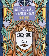 Art Nouveau in Amsterdam 1895-1910 