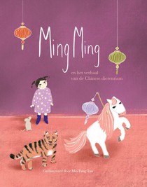 Ming Ming en het verhaal van de Chinese dierenriem 