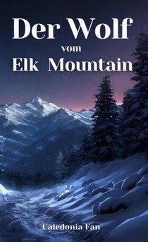 Der Wolf vom Elk Mountain 