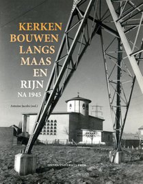 Kerken bouwen langs Maas en Rijn na 1945 
