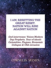 I Am: Resetting The Great Reset. Nation will Rise Against Nation 