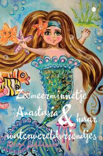 Zeemeerminnetje Anastasia en haar waterwereldvriendjes 