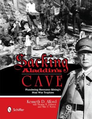 Sacking Aladdin’s Cave: Plundering Goring’s Nazi War Trophies