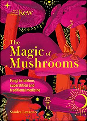 Kew - The Magic of Mushrooms