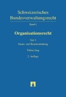 Schweizerisches Bundesverwaltungsrecht / Organisationsrecht / Organisationsrecht