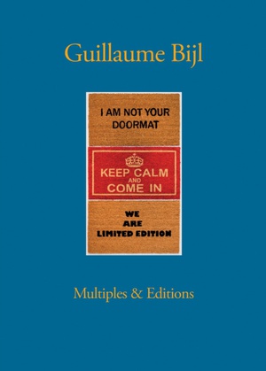 Guillaume Bijl. Multiples & Editions