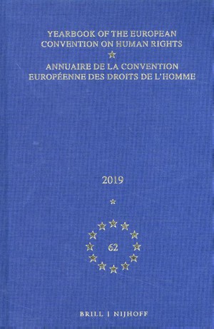 Yearbook of the European Convention on Human Rights / Annuaire de la convention européenne des droits de l'homme, Volume 62 (2019)