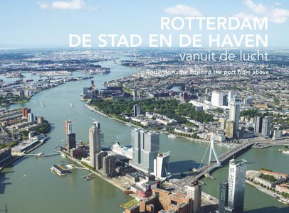 Rotterdam, De Stad en de Haven vanuit de lucht