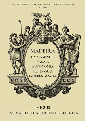 Madeira - Um Caminho para a Autonomia Plena ou a Independência