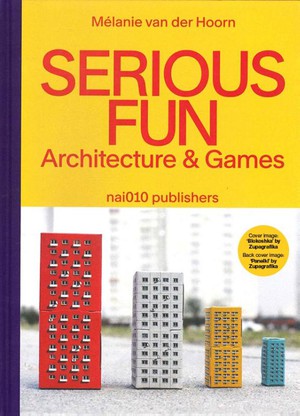 Serious Fun. Architecture & Games