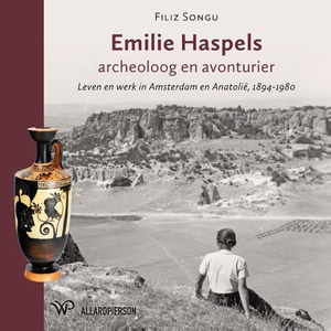 Emilie Haspels, archeoloog en avonturier