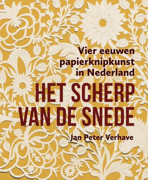 Het scherp van de snede – Vier eeuwen papierknipkunst in Nederland