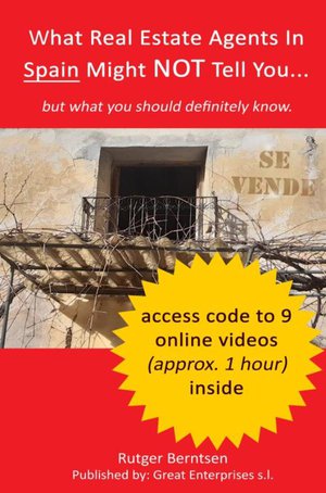 What Real Estate Agents in Spain might NOT tell you, but what you definitely need to know.