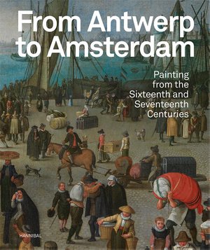 Van Antwerpen naar Amsterdam – Schilderkunst uit de zestiende en zeventiende eeuw ENGELS