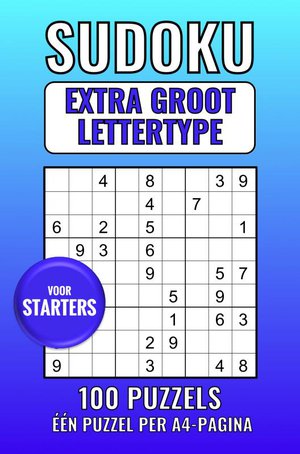Sudoku Extra Groot Lettertype - voor Starters - 100 Puzzels - Eén Puzzel per A4-Pagina