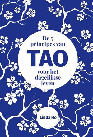 De 5 principes van TAO voor het dagelijkse leven