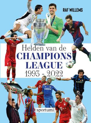 Helden van de Champions League 1993-2022