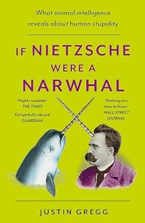 If Nietzsche Were a Narwhal 