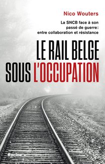 Le rail belge sous l'Occupation 