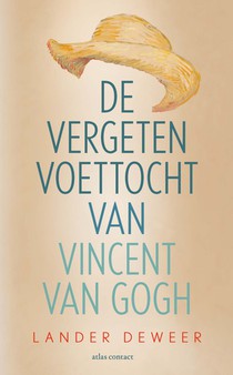De vergeten voettocht van Vincent van Gogh 