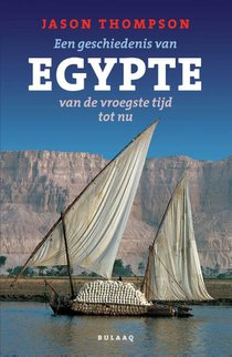 Een geschiedenis van Egypte van de vroegste tijd tot nu 