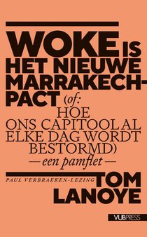 Woke is het nieuwe Marrakech-pact (of: Hoe ons Capitool al elke dag wordt bestormd) 