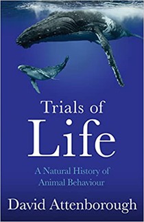 Trials of Life: A Natural History of Animal Behaviour 