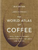 The World Atlas of Coffee 