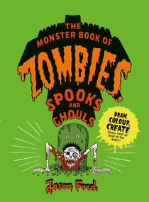 The Monster Book of Zombies, Spooks and Ghouls 
