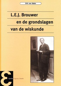 L.E.J. Brouwer en de grondslagen van de wiskunde 