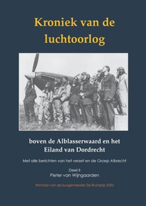Kroniek van de luchtoorlog boven de Alblasserwaard en Eiland van Dordrecht 