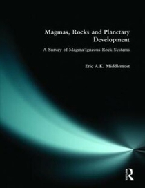 Magmas, Rocks and Planetary Development:A Survey of Magma/Igneous RockSystems 