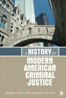 A History of Modern American Criminal Justice 