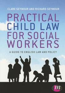 Practical Child Law for Social Workers 